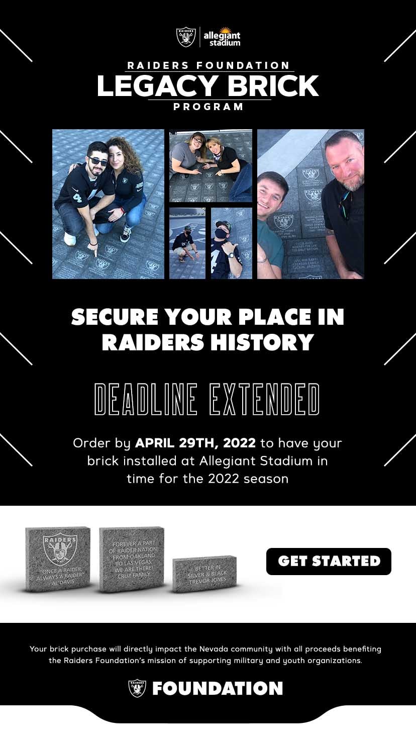 Deadline extended - Purchase your Raiders Brick for the 2022 season before April 29. 